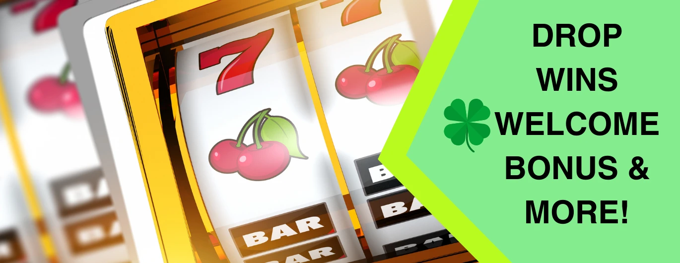 Slot machine with cherries, sevens, and bars alongside text promoting 'Drop Wins, Welcome Bonus & More!